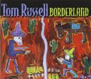 TOM RUSSELL - BORDERLAND on Sale